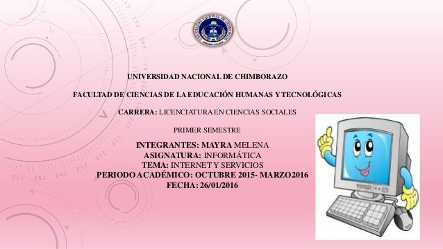 UNIVERSIDAD NACIONAL DE CHIMBORAZO
FACULTAD DE CIENCIAS DE LA EDUCACIÓN HUMANAS Y TECNOLÓGICAS
CARRERA: LICENCIATURA EN CI...