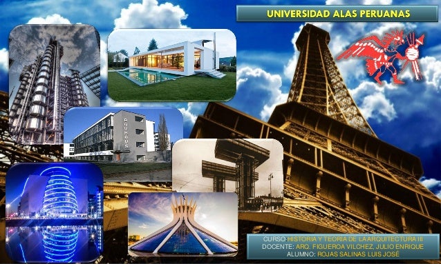 CURSO:HISTORIA Y TEORÌA DE LA ARQUITECTURA III
DOCENTE: ARQ. FIGUEROA VILCHEZ, JULIO ENRIQUE
ALUMNO: ROJAS SALINAS LUIS JO...