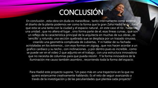 CONCLUSIÓN
En conclusión , esta obra sin duda es maravillosa , tanto internamente como externa ,
el diseño de la planta podemos ver como la forma que la gran Zaha Hadid le da , hace
que esta se una tanto con la ciudad y el espacio natural , en este caso el rio , haciendo
una unidad , que no altera el lugar , sino forma parte de el, esas líneas curvas , que son
un reflejo de la característica principal de la arquitecta en muchas de sus obras , es
‘sencillo’ y rotundo, una sección quebrada que se desplaza por un trazado sinuoso,
creando una geometría complicada de cubiertas,. Y ni hablar de su fachada
acristaladas en los extremos , con esas formas en zigzag , que nos hacen acordar a un
grafico cardiaco y su techo , con inclinaciones , y por dentro pues es increíble , como
se puede ver en el video 2 que adjunto en el trabajo , con una estructura innovadora
que no necesita de columnas para que pueda resistir . Y la forma innovadora de la
iluminación me causo también asombro , recorriendo toda la forma del espacio.
Para Hadid este proyecto supone, “Un paso más en una trayectoria en la que no
quiero estancarme creativamente hablando. Es el reto de seguir avanzando a
través de la investigación y de las peculiaridades que plantea cada proyecto”
 