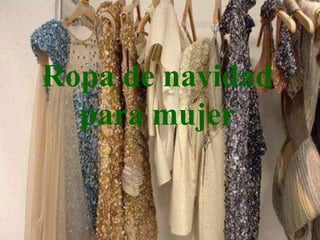 Ropa de navidad
  para mujer
 