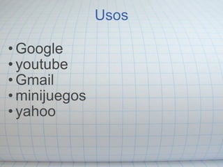 Usos Google youtube Gmail minijuegos yahoo   
