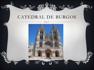 CATEDRAL DE BURGOS
 