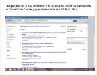 -Segundo: se le dio limitantes a la búsqueda inicial: la publicación
en los últimos 5 años y que el resultado sea full texto libre.
 