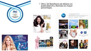 • 2011: $2.96 billones de dólares en
publicidad (Tv y Revistas en mayor
porcentaje).
 