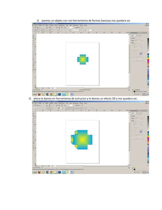 1) asemos un objeto con con herramienta de formas basicasy nos quedara asi




2) ahora le damos en herramienta de ectrucion y le damos un efecto 3D y nos quedara asi..
 