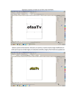 1)primero creamos un texto asi con letra, tipo arial black…




 2)ahora usamos la herramienta Extrusion y lo acemso a nuestra manera luego modificamos el
corlor por lo que se ve todo negro y le colocamos amarillo y negro y final mente nos quedara asi
 