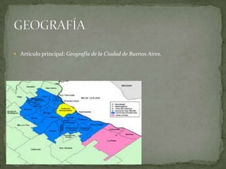  Artículo principal: Geografía de la Ciudad de Buenos Aires.

 