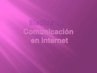 Medios de Comunicación  en Internet 