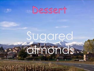 Sugared
almonds

 