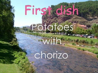 Potatoes
with
chorizo

 