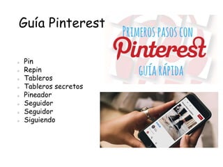 Guía Pinterest
Pin
Repin
Tableros
Tableros secretos
Pineador
Seguidor
Seguidor
Siguiendo
 