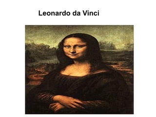 Leonardo da Vinci
 