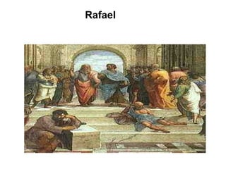 Rafael
 