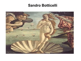 Sandro Botticelli
 