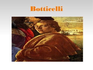 Botticelli
 