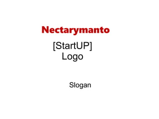 Nectarymanto
[StartUP]
Logo
Slogan
 