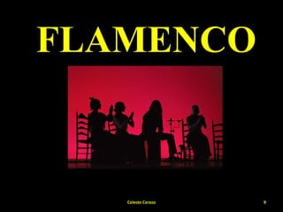 FLAMENCO

Celeste Cerezo

9

 