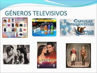 GÉNEROS TELEVISIVOS
 