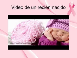 Video de un recién nacido 
 