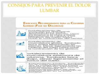 CONSEJOS PARA PREVENIR EL DOLOR
LUMBAR
 