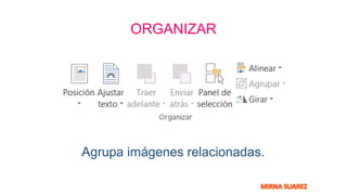 ORGANIZAR
Agrupa imágenes relacionadas.
 