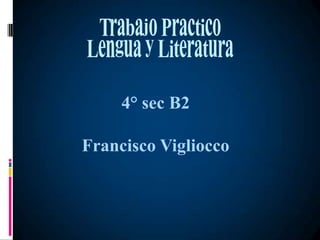 4° sec B2

Francisco Vigliocco
 
