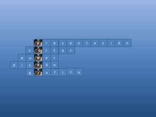 P   r   e   s   e   n   t   a   c   i   ó   n
        c   o   r   t   a   r
    p   o   w   e   r
d   i   s   e   ñ   o
        g   r   a   f   i   c   o
 