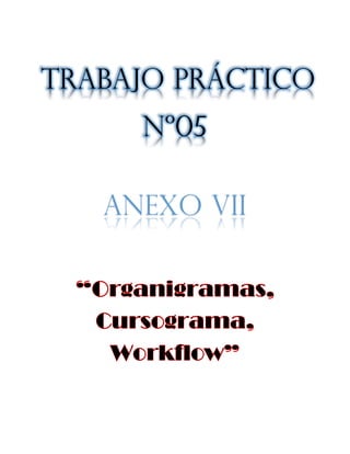 Trabajo Práctico
Nº05
Anexo VII
 