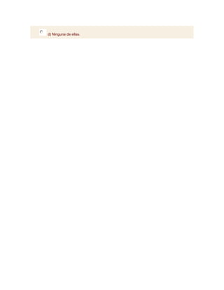 d) Ninguna de ellas.
 