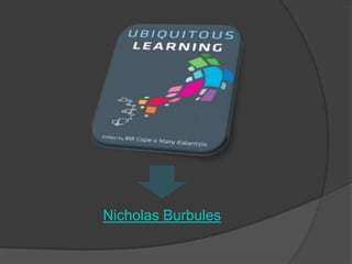 Nicholas Burbules

 