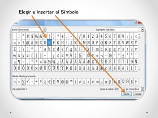 Elegir e insertar el Símbolo
 