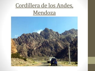 Cordillera de los Andes,
Mendoza
 