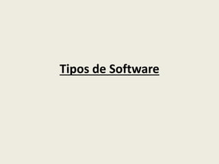 Tipos de Software
 