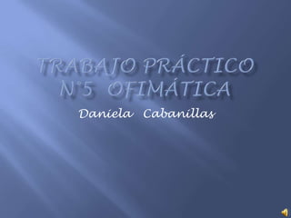 Daniela

Cabanillas

 