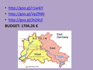 • http://goo.gl/r1w4iY
• http://goo.gl/VpZfNN
• http://goo.gl/JhZ4Ul
BUDGET: 1704,26 €
 