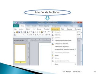 12/09/2013Luis Morejón 16
Interfaz de Publisher
 