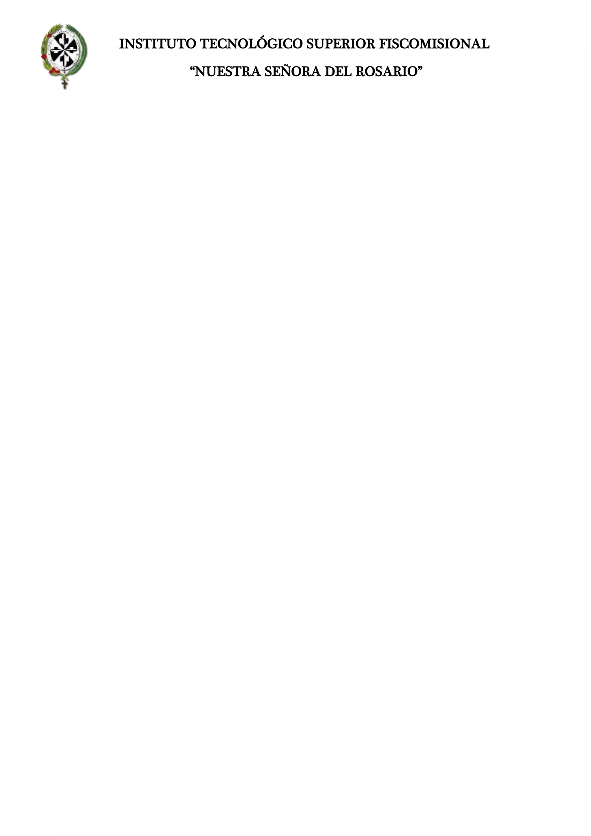 INSTITUTO TECNOLÓGICO SUPERIOR FISCOMISIONAL
“NUESTRA SEÑORA DEL ROSARIO”
 