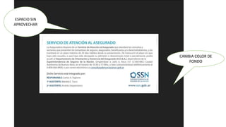 CAMBIA COLOR DE 
FONDO 
ESPACIO SIN 
APROVECHAR 
 