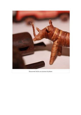 Rinoceronte hecho con cáscaras de platano
 