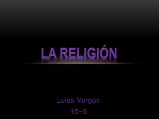 Luisa Vargas
10-5
 