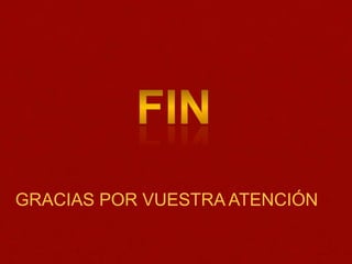 GRACIAS POR VUESTRA ATENCIÓN
 
