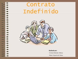 Contrato Indefinido ,[object Object],[object Object],[object Object]