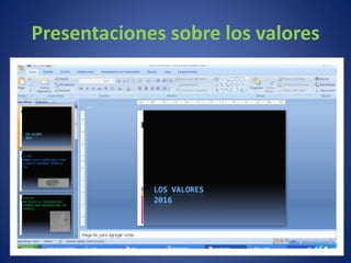 Presentaciones sobre los valores
 