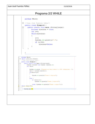 Juan José Fuentes Yáñez 15/10/2018
Programa 2/2 WHILE
 
