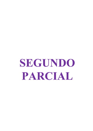 SEGUNDO
PARCIAL
 
