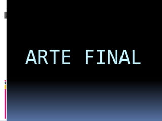 ARTE FINAL
 