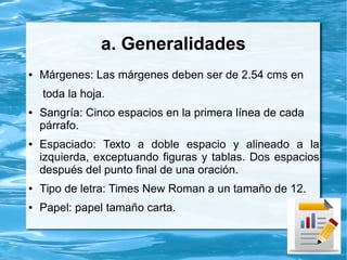 9. Fuentes de información
Las fuentes de información se clasifican
en:
● Primarias: por medio de entrevistas,
conferencias, investigaciones de campo.
● Secundarias: Libros documentos, análisis
de información de segunda mano.
 