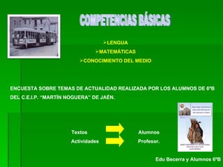 COMPETENCIAS BÁSICAS ,[object Object],[object Object],[object Object],[object Object],[object Object],[object Object],[object Object]