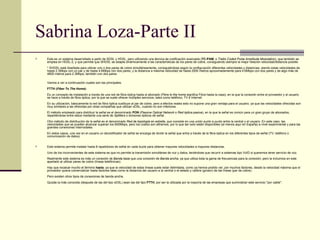 Sabrina Loza-Parte II Este es un sistema desarrollado a partir de SDSL y HDSL, pero utilizando una técnica de codificación avanzada ( TC-PAM , o  Trellis Coded Pulse Amplitude Modulation ), que también se emplea en HDSL-2, y que permite que SHDSL se adapte dinámicamente a las características de los pares de cobre, consiguiendo siempre la mejor relación velocidad/distancia posible.  * SHDSL está diseñada para utilizar uno o dos pares de cobre simultáneamente, consiguiéndose según la configuración diferentes velocidades y distancias, siendo estas velocidades de hasta 2.3Mbps con un par y de hasta 4.6Mbps con dos pares, y la distancia a máxima velocidad de hasta 2000 metros aproximadamente para 4.6Mbps con dos pares y de algo más de 4800 metros para 2.3Mbps, también con dos pares.  Vamos a ver a continuación cuales son las principales.  FTTH ( Fiber To The Home ):   Es un concepto de instalación a través de una red de fibra óptica hasta el abonado ( Fibre to the home  significa Fibra hasta la casa), en la que la conexión entre el proveedor y el usuario se hace a través de fibra óptica, por la que se suele ofrecer múltiples servicios, tales como teléfono, TV e Internet.  En su utilización, básicamente la red de fibra óptica sustituye al par de cobre, pero a efectos reales esto no supone una gran ventaja para el usuario, ya que las velocidades ofrecidas son muy similares a las ofrecidas por otras compañías que utilizan xDSL, cuando no son inferiores.  El método empleado para distribuir la señal es el denominado  PON  ( Passive Optical Network  o  Red óptica pasiva ), en la que la señal es común para un gran grupo de abonados, repartiéndose entre estos mediante una serie de  Splitters  o divisores ópticos de señal.  Otro método de distribución de la señal es el denominado  Red de topología en estrella , que consiste en una unión punto a punto entre la central y el usuario. En este caso, las velocidades que se pueden alcanzar superan los 600Mbps, pero los costos son altísimos, por lo que tan solo están disponibles (al menos aquí en España) a nivel experimental y para las grandes conexiones internodales.  En estos casos, una vez en el usuario un decodificador de señal se encarga de dividir la señal que entra a través de la fibra óptica en los diferentes tipos de señal (TV, teléfono o comunicación de datos).  Este sistema permite instalar hasta 8 repetidores de señal en cada bucle para obtener mayores velocidades a mayores distancias.  Uno de los inconvenientes de este sistema es que no permite la transmisión simultánea de voz y datos, teniéndose que recurrir a sistemas tipo VoID si queremos tener servicio de voz.  Realmente este sistema es más un conexión de  Banda base  que una conexión de  Banda ancha , ya que utiliza toda la gama de frecuencias para la conexión, pero la incluimos en este apartado al utilizar pares de cobre (líneas telefónicas).  Hay que recalcar mucho el término  hasta , ya que la velocidad de estas líneas suele estar delimitada, como ya hemos podido ver, por muchos factores, desde la velocidad máxima que el proveedor quiera comercializar hasta factores tales como la distancia del usuario a la central o el estado y calibre (grosor) de las líneas (par de cobre).  Pero existen otros tipos de conexiones de banda ancha.  Quizás la más conocida (después de las del tipo xDSL) sean las del tipo  FTTH , por ser la utilizada por la mayoría de las empresas que suministran este servicio ''por cable''.  