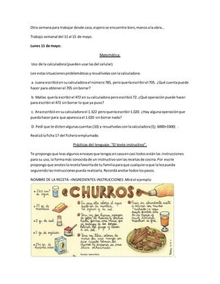 Otra semanapara trabajar desde casa,esperose encuentre bien,manosala obra…
Trabajo semanal del 11 al 15 de mayo.
Lunes 11 ...